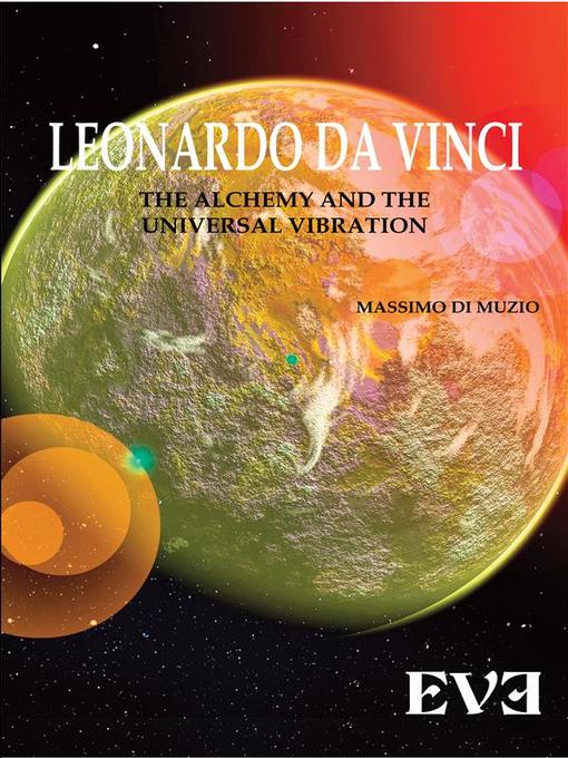 Title details for LEONARDO DA VINCI the Alchemy and the Universal Vibration by Massimo Di Muzio - Wait list